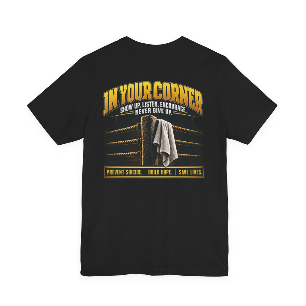 IN YOUR CORNER TEE | SUICIDE PREVENTION & SUPPORT SHIRT
