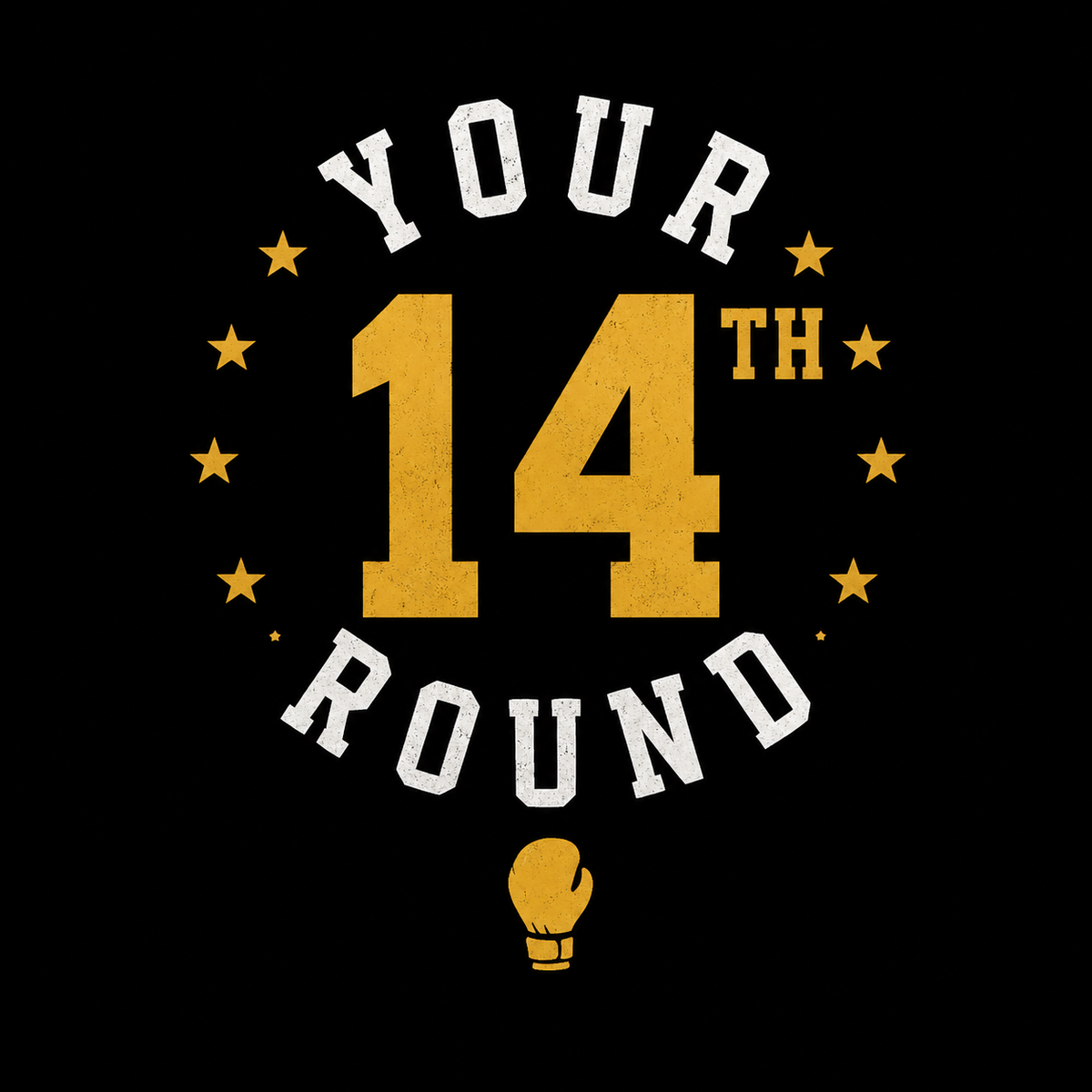 YOUR 14TH ROUND